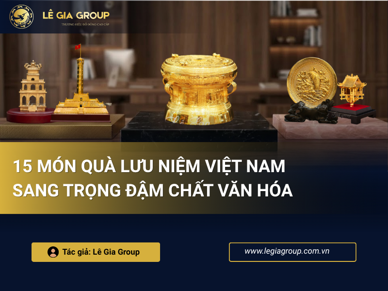 15 món quà lưu niệm Việt Nam sang trọng đậm chất văn hóa dành tặng trong các sự kiện văn hóa và khách hàng đối tác trong ngoài nước thumnail