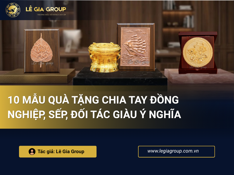 10 mẫu quà tặng chia tay đồng nghiệp, sếp, đối tác giàu ý nghĩa thumnail