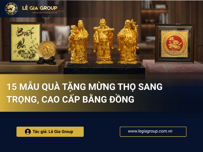 15 mẫu quà tặng mừng thọ sang trọng, cao cấp bằng đồng thumnail