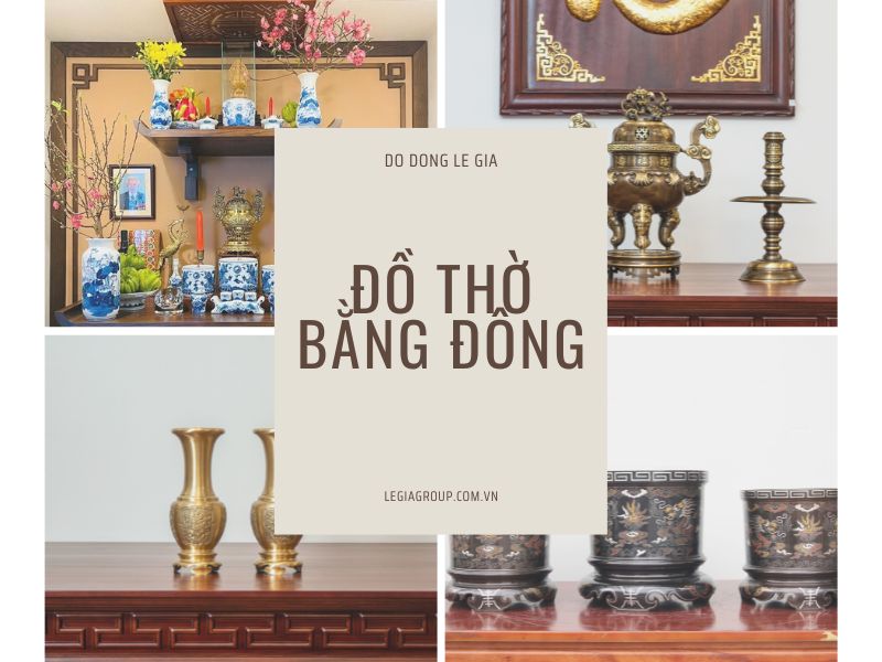 Đồ thờ bằng đồng – Giá trị tâm linh và lựa chọn chuẩn mực cho mỗi gia đình Việt